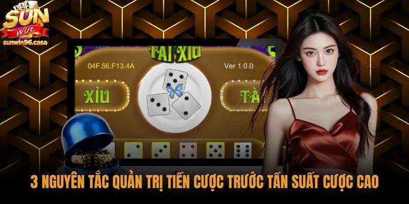 Nguyên tắc kiểm soát tiền cược tài xỉu siêu tốc