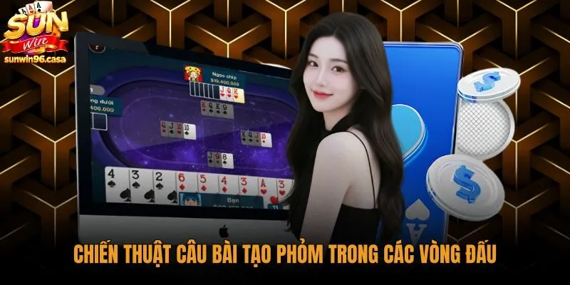 Mẹo chơi phỏm giăng bẫy câu bài và phong tỏa cửa dưới
