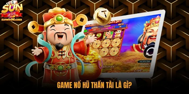 Biểu tượng thần tài cùng cơ chế trả thưởng ngẫu nhiên