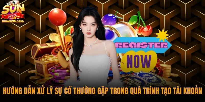 Giải pháp xử lý lỗi đăng ký tài khoản nhanh chóng