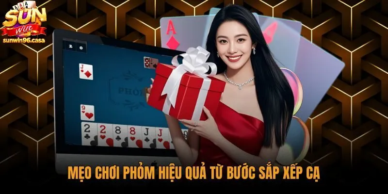Mẹo chơi phỏm ưu tiên cạ hai đầu và xả rác lớn