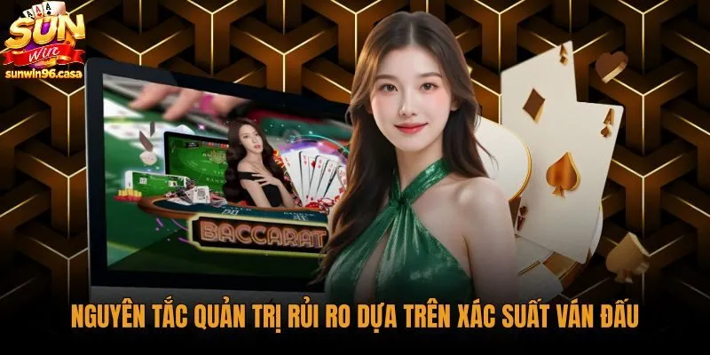 Quản trị tiền cược và xác suất các thế bài baccarat