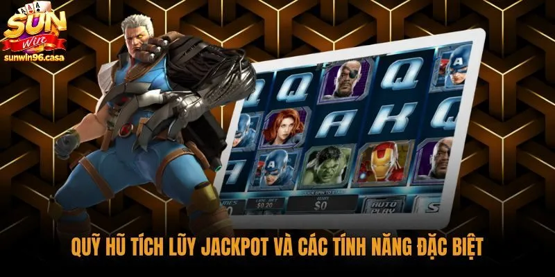 quy-hu-tich-luy-jackpot-va-cac-tinh-nang-dac-biet Tính năng hũ Jackpot lũy tiến cùng minigame avengers