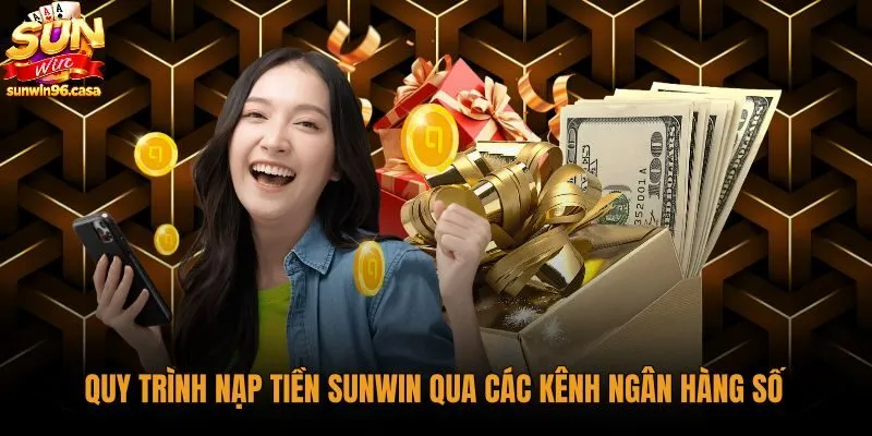 Quy trình nạp tiền siêu tốc theo hình thức ngân hàng trực tuyến