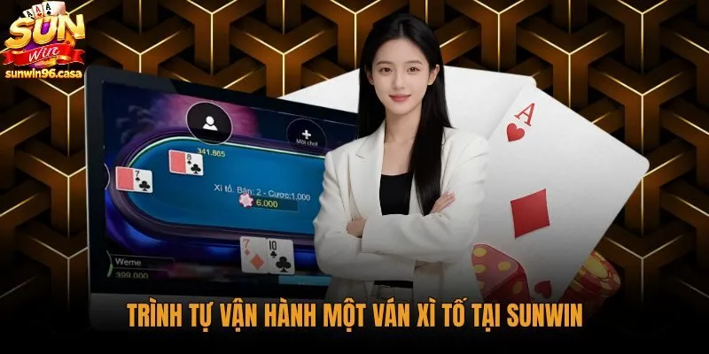 Trình tự chia bài và các vòng cược xì tố