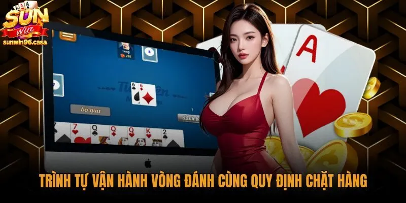 Quy tắc chặt hàng và vòng đánh bài tiến lên miền nam