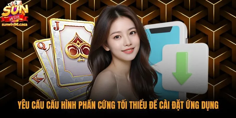 Thông số cấu hình điện thoại chuẩn trước khi tải app